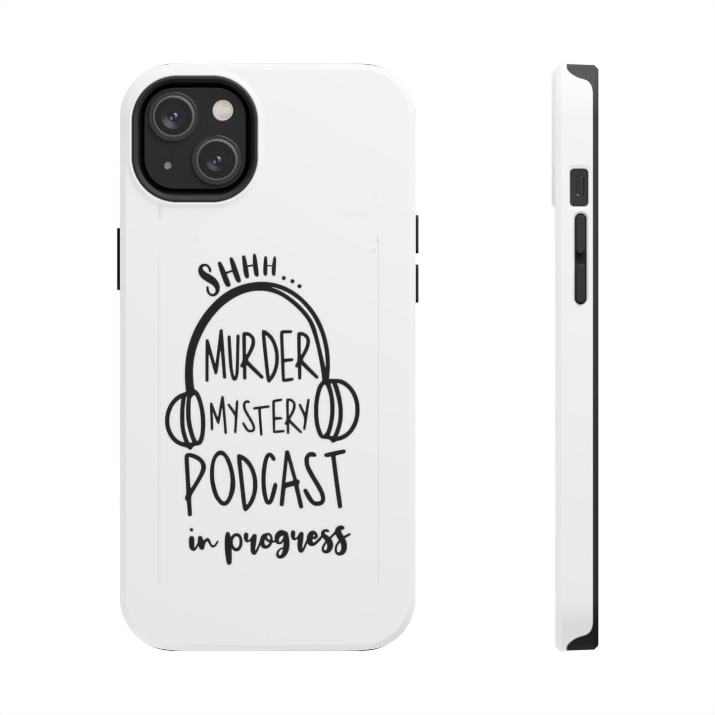 Shhh Murder Mystery Podcast in Progress… - Tough iPhone Cases - Choose your Size