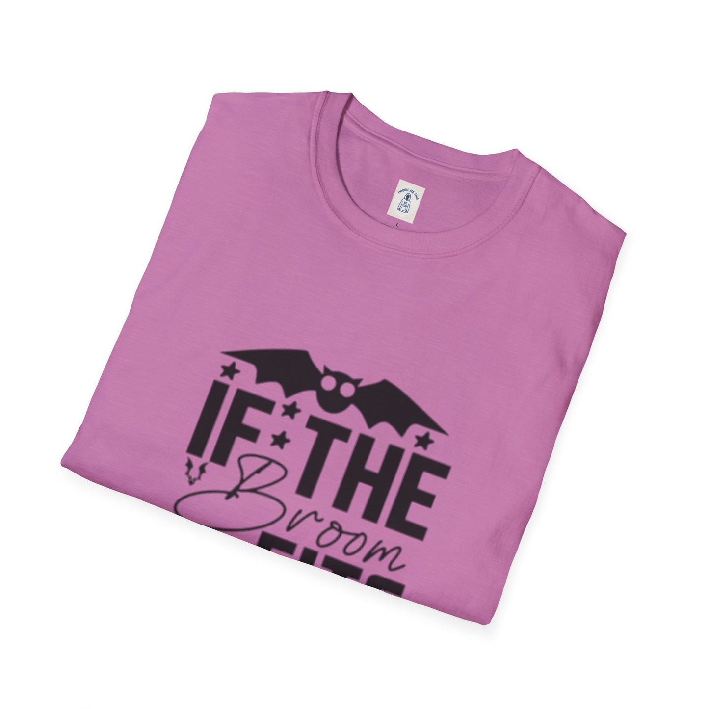 If The Broom Fits Ride It - Unisex Softstyle T-Shirt