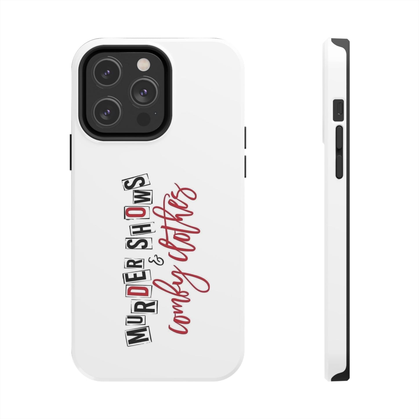 MURDER SHOWS & comfy clothes - Tough iPhone Cases - Choose your Size