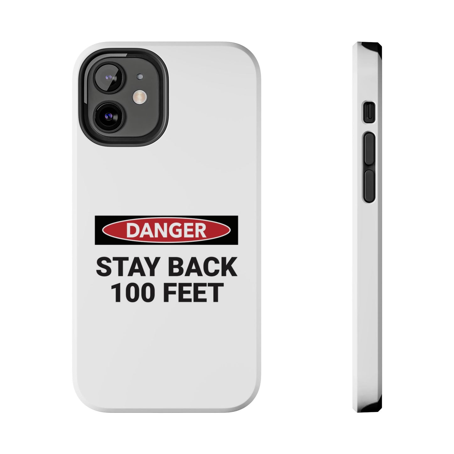 Danger Stay Back 100 Feet - Tough iPhone Cases - Choose your Size