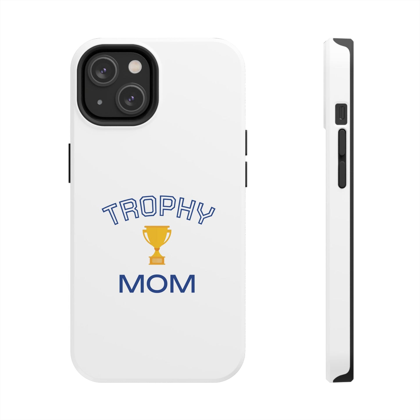 Trophy Mom - Tough iPhone Cases - Choose your Size