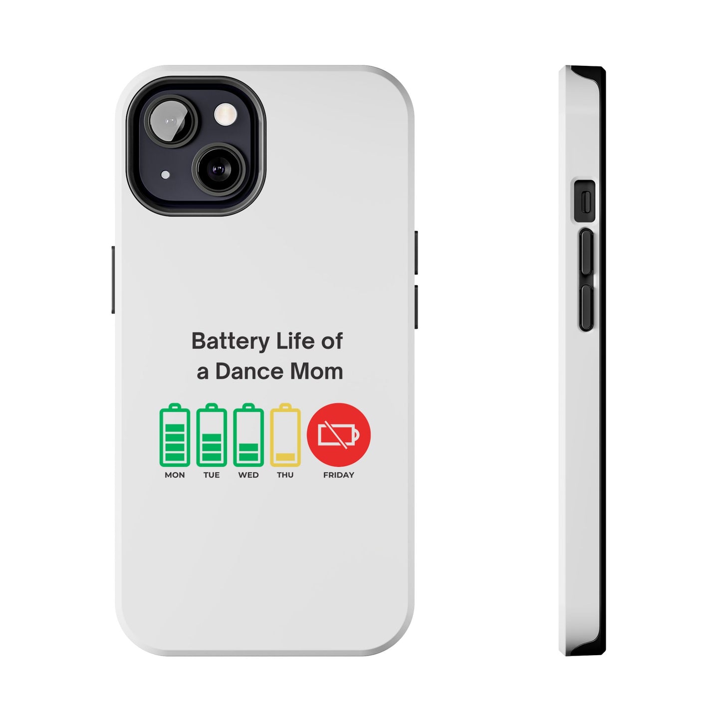 Battery Life of a Dance Mom - Tough iPhone Cases - Choose your Size
