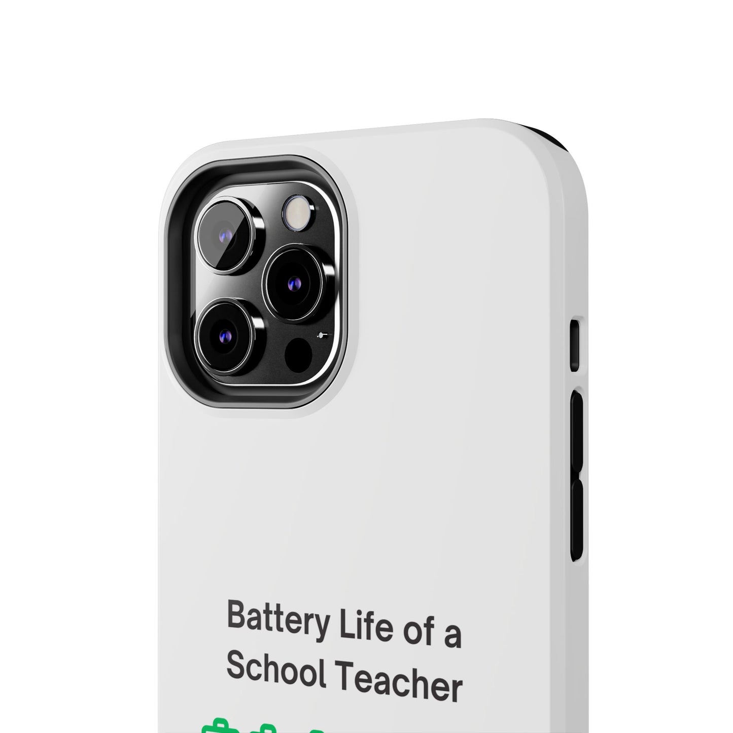 Battery Life of a School Teacher - Tough iPhone Cases - Choose your Size