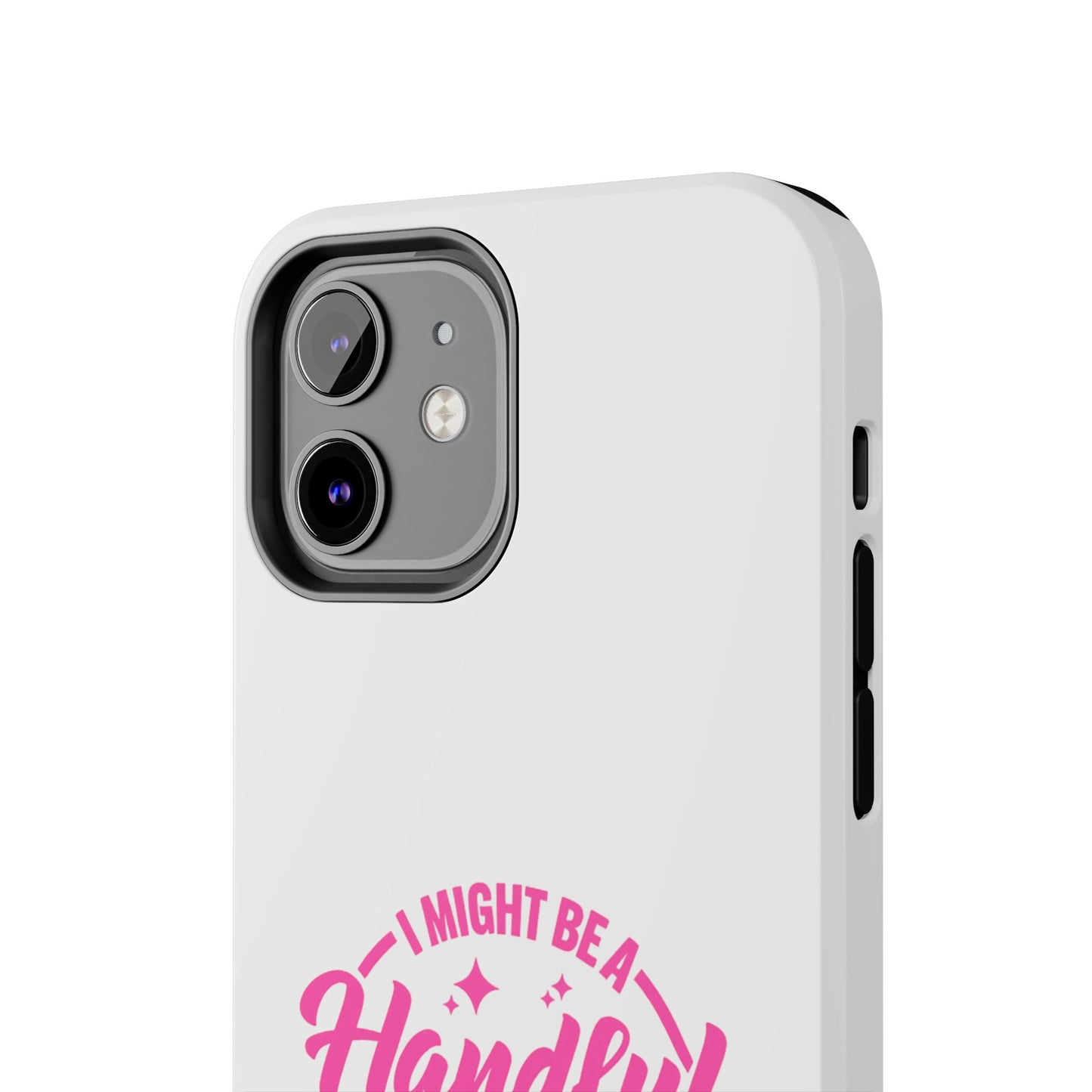 I MIGHT BE A Handful BUT SO IS THIS Ass - Tough iPhone Cases - Choose your Size