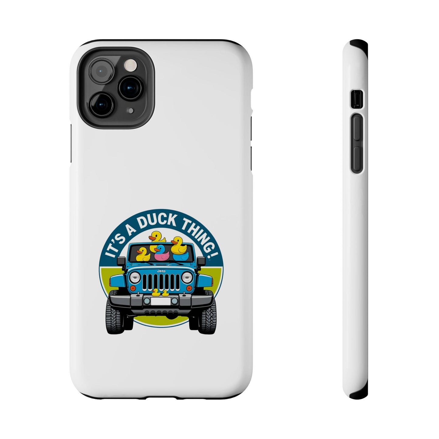 It’s a Duck Thing - Tough iPhone Cases - Choose your Size