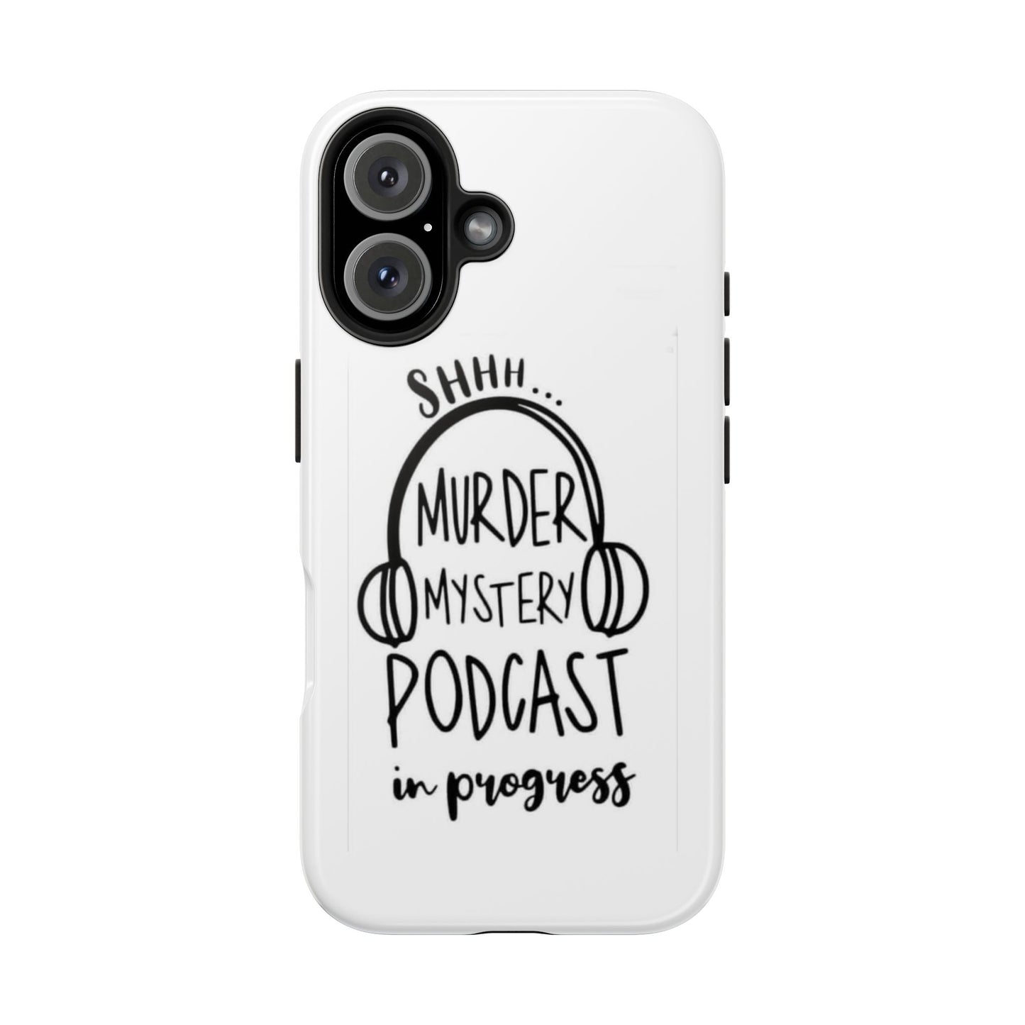 Shhh Murder Mystery Podcast in Progress… - Tough iPhone Cases - Choose your Size