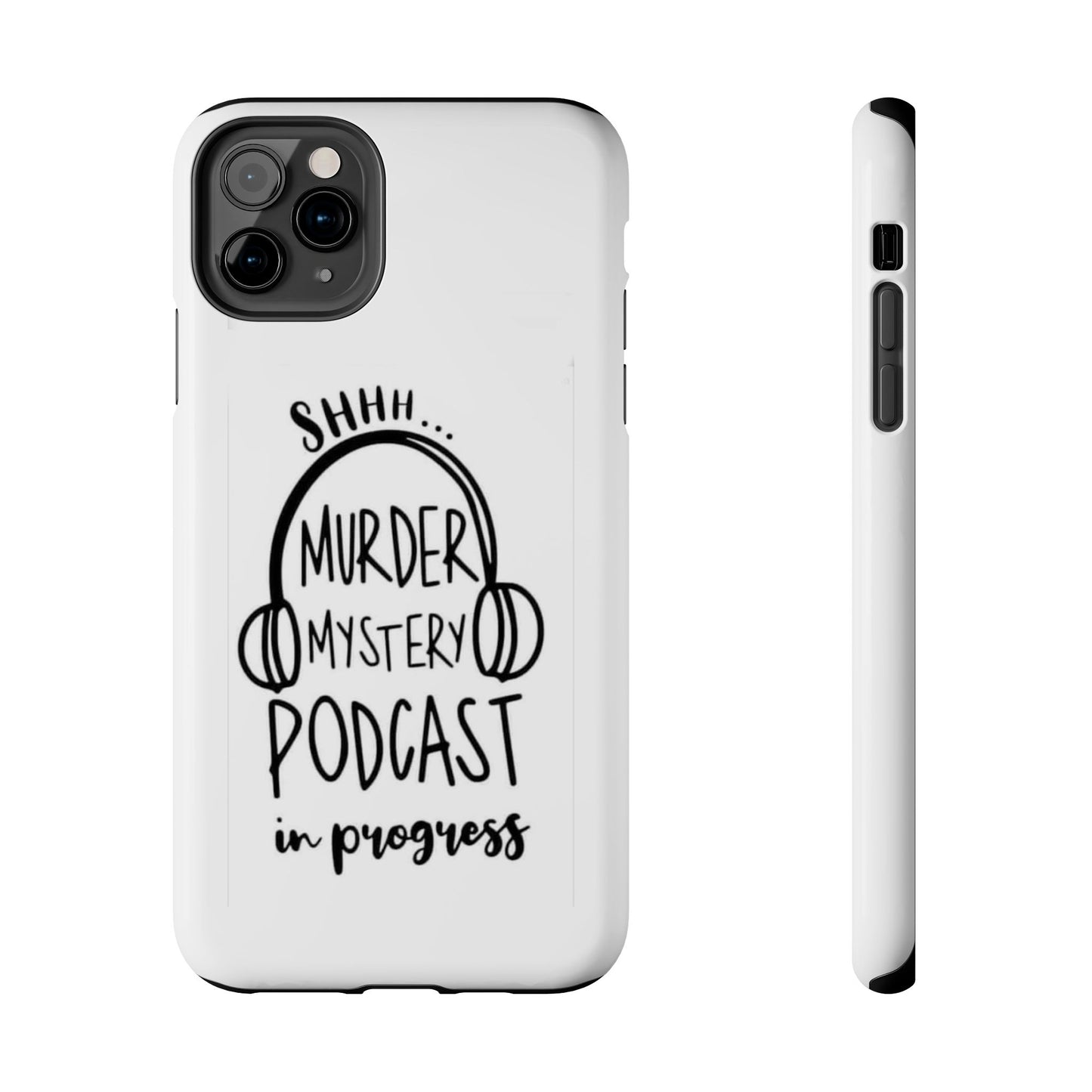 Shhh Murder Mystery Podcast in Progress… - Tough iPhone Cases - Choose your Size