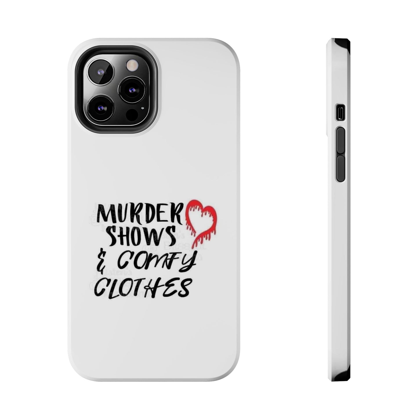 Murder Shows & Comfy Clothes - Tough iPhone Cases - Choose your Size