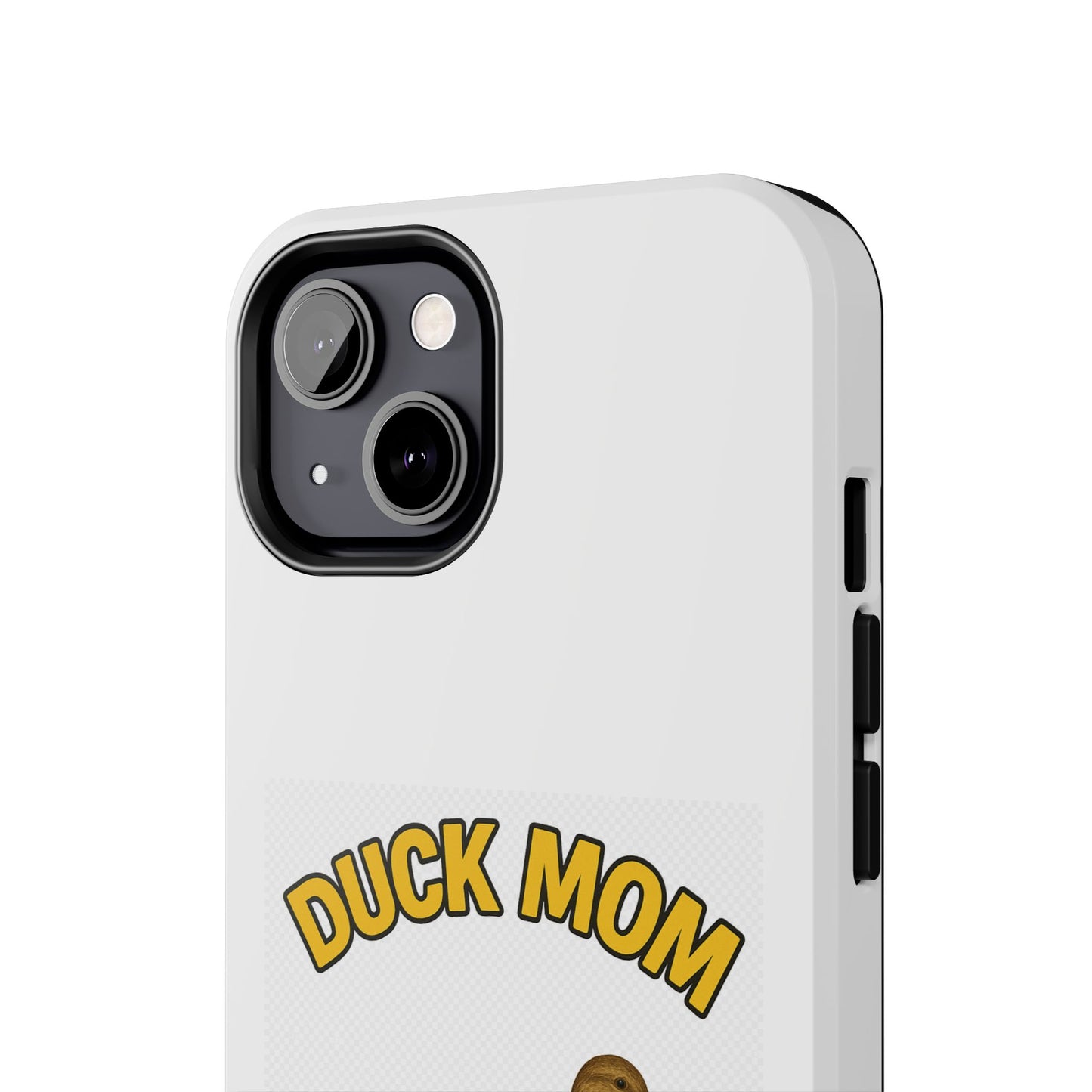 DUCK MOM - Tough iPhone Cases - Choose your Model & Size.