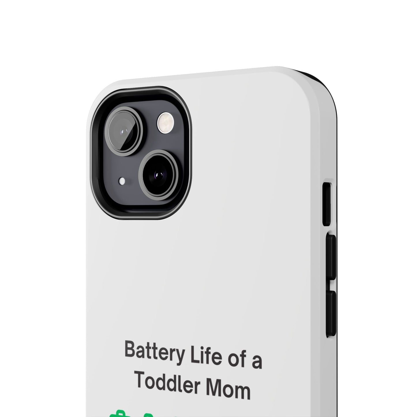 Battery Life of a Toddler Mom - Tough iPhone Cases - Choose your Size