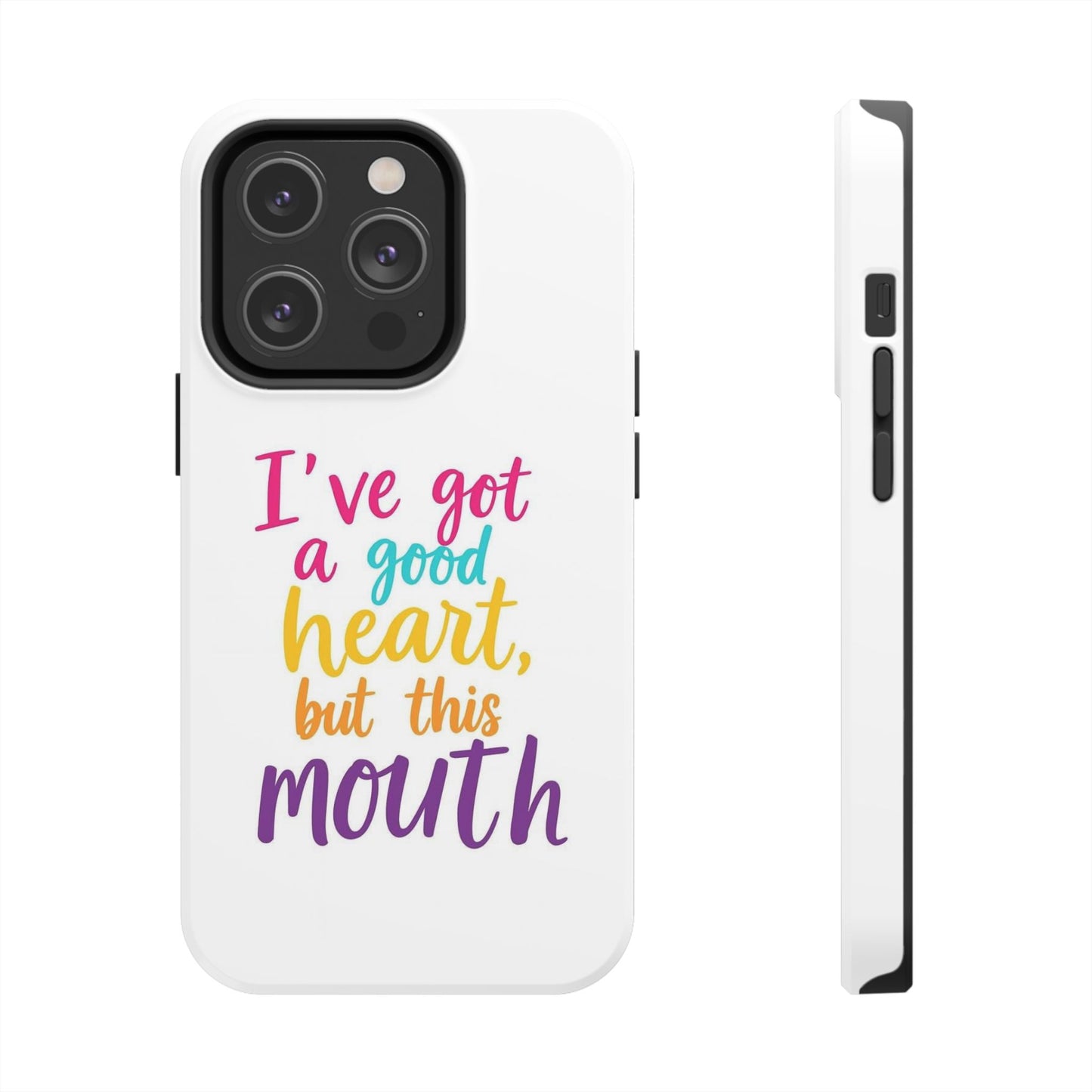 I’ve got a big heart, but this mouth - Tough iPhone Cases - Choose your Size