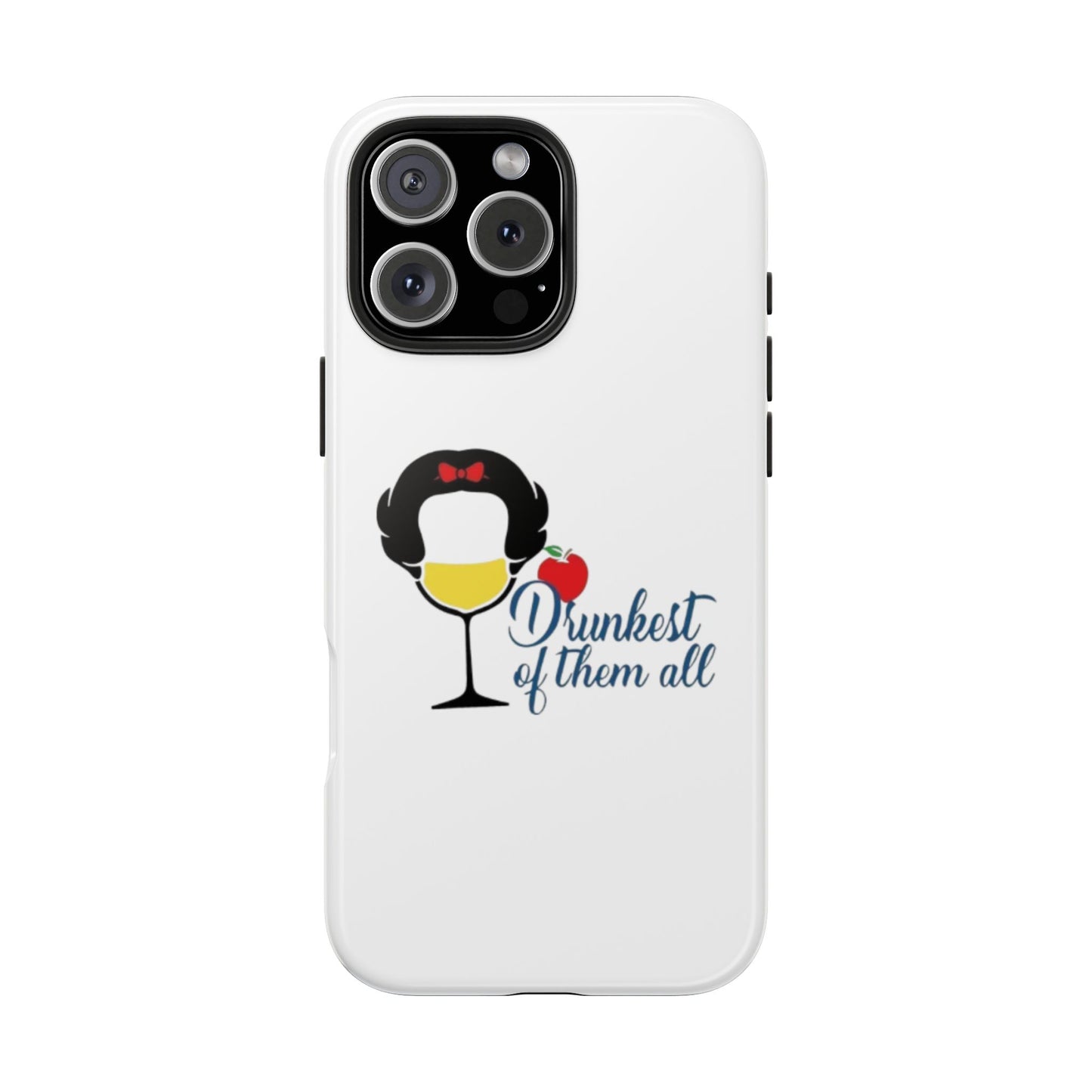 Drunkest of Them All - Tough iPhone Cases - Choose your Size