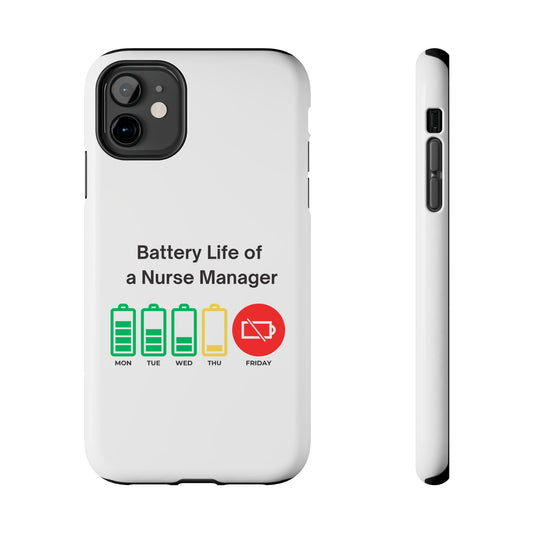 Battery Life of a Nurse Manager - tough iPhone Cases - Choose your Size