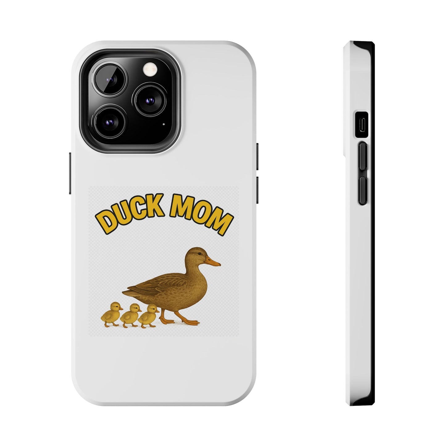 DUCK MOM - Tough iPhone Cases - Choose your Model & Size.