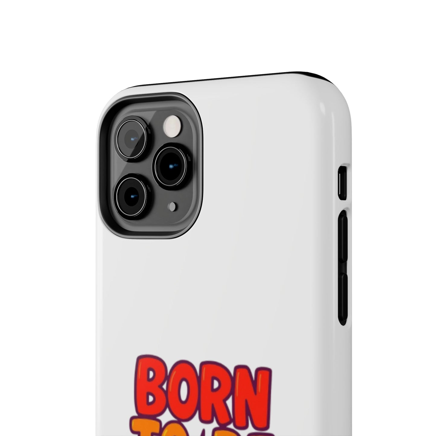 BORN TO BE WILD - Tough iPhone Cases - Choose your Size