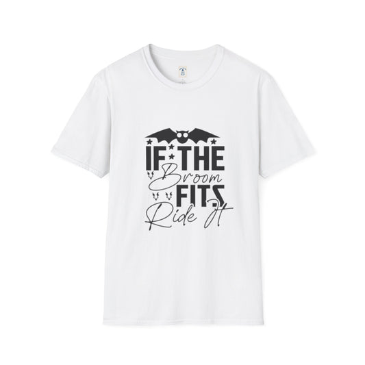 If The Broom Fits Ride It - Unisex Softstyle T-Shirt