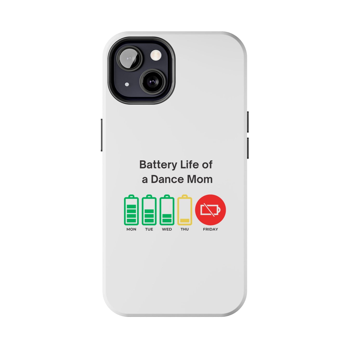 Battery Life of a Dance Mom - Tough iPhone Cases - Choose your Size