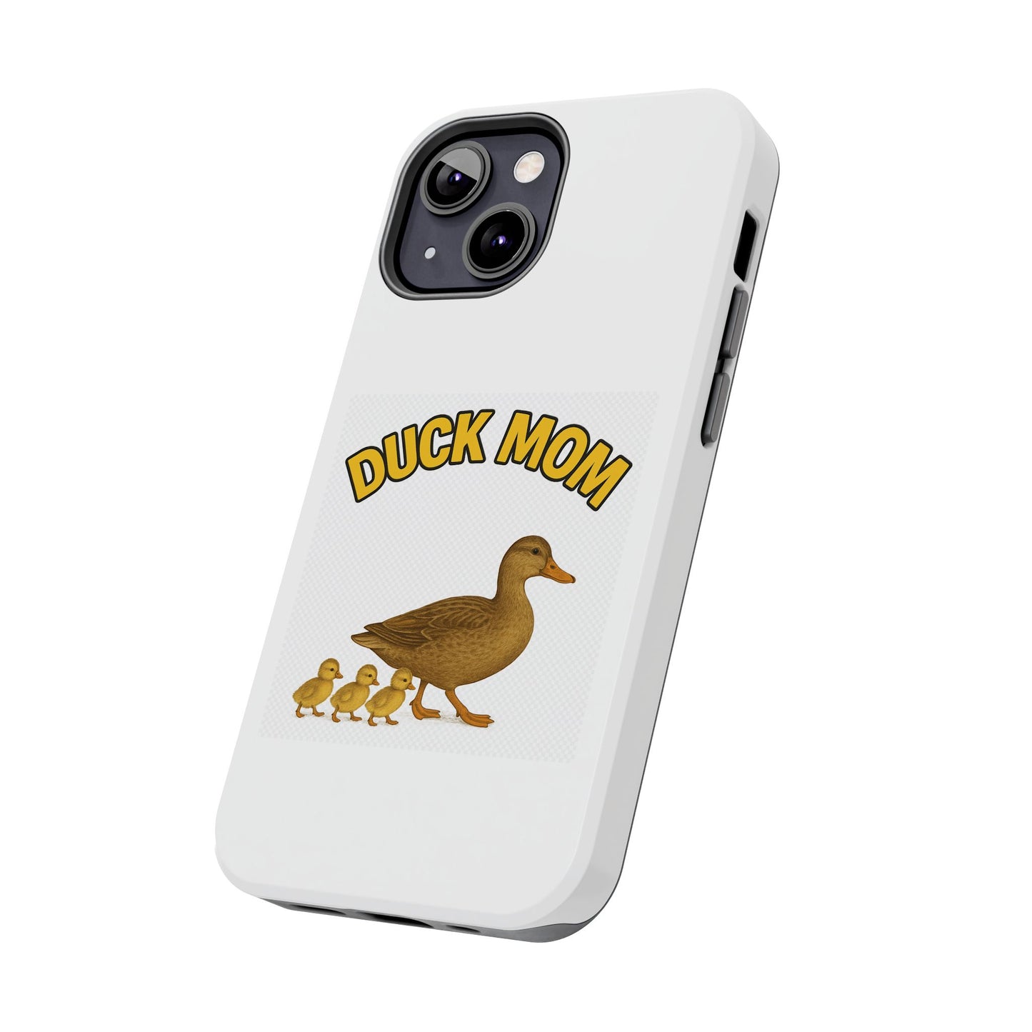 DUCK MOM - Tough iPhone Cases - Choose your Model & Size.