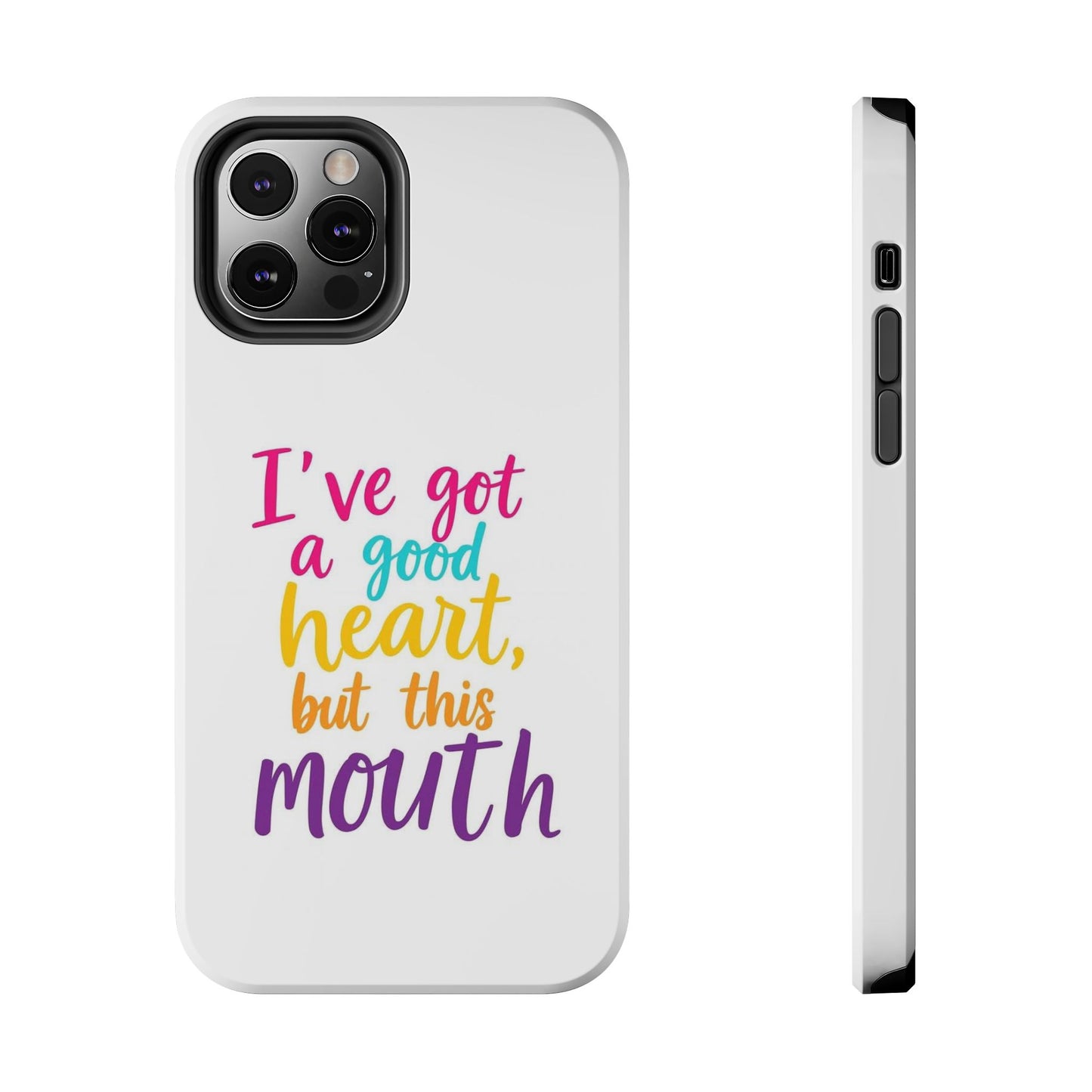 I’ve got a big heart, but this mouth - Tough iPhone Cases - Choose your Size