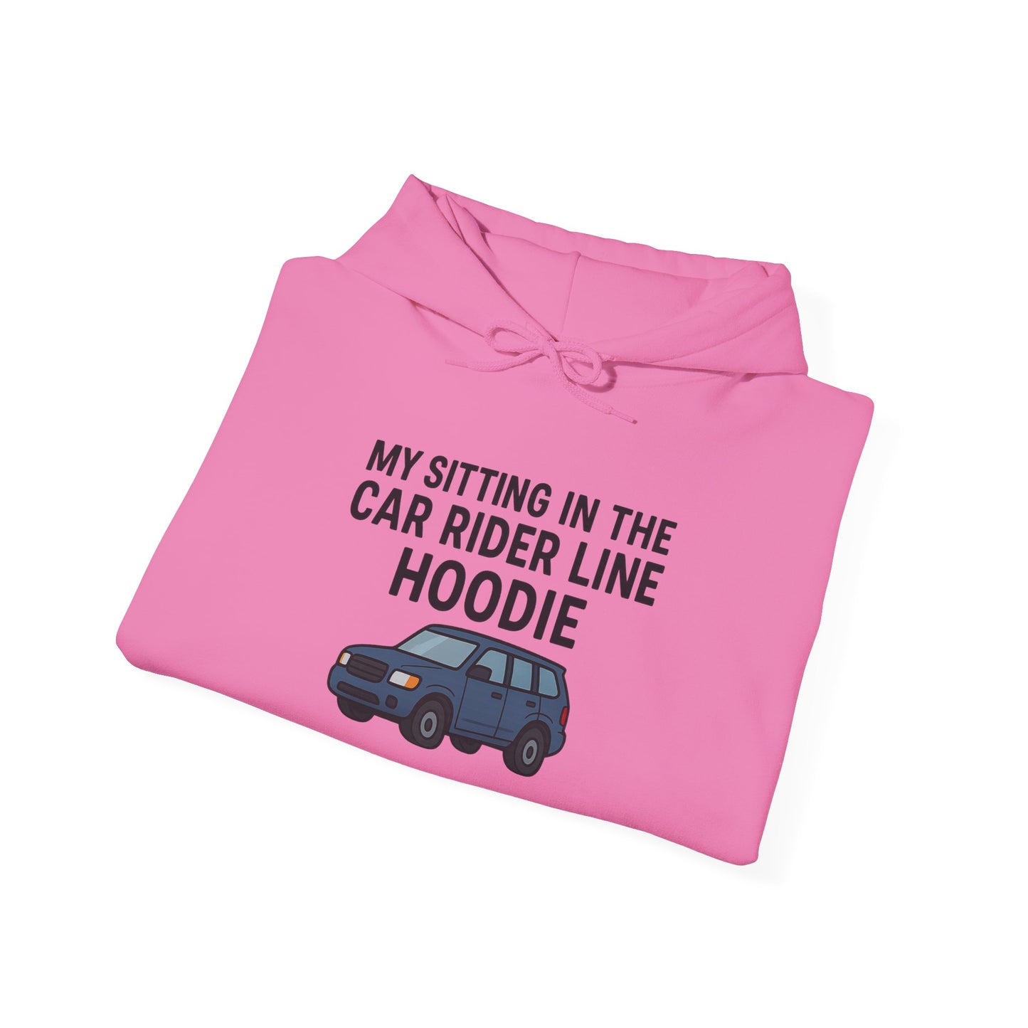 MY SITTING IN THE CAR RIDER LINE HOODIE - Unisex Heavy Blend Hooded Sweatshirt. Stay Warm in the Drop Off & Pick Up Line, Trendy Carpooling Look [...]