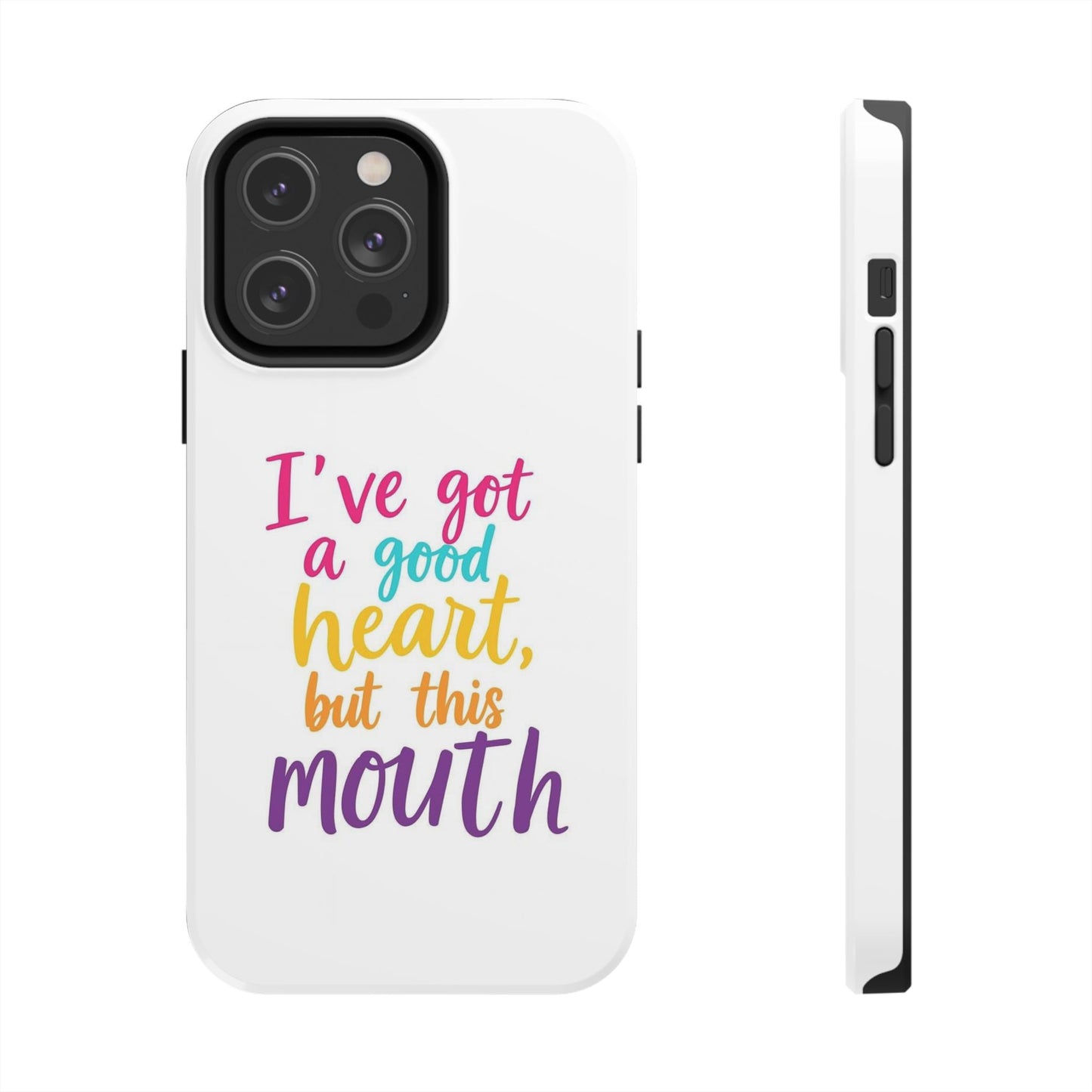 I’ve got a big heart, but this mouth - Tough iPhone Cases - Choose your Size