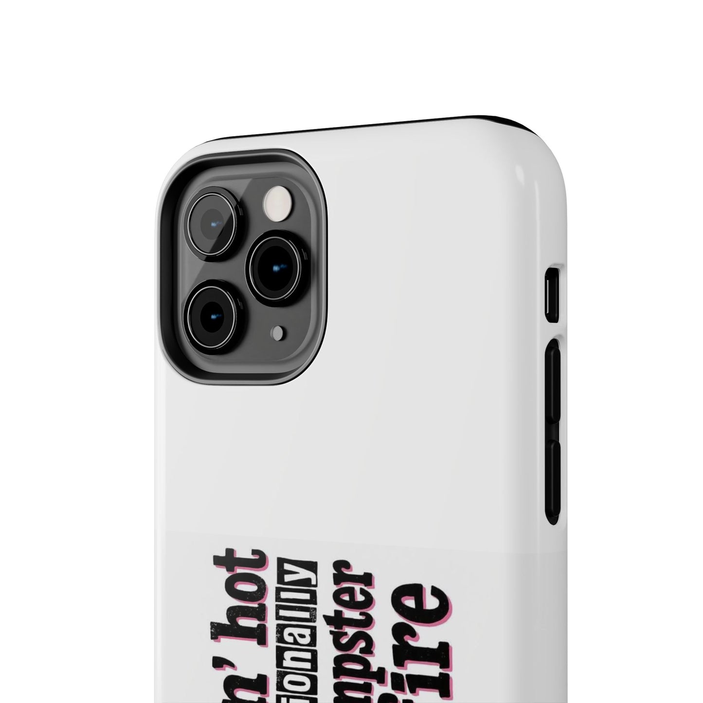 Smoking’ hot but emotionally a dumpster fire - Tough iPhone Cases - Choose your Size