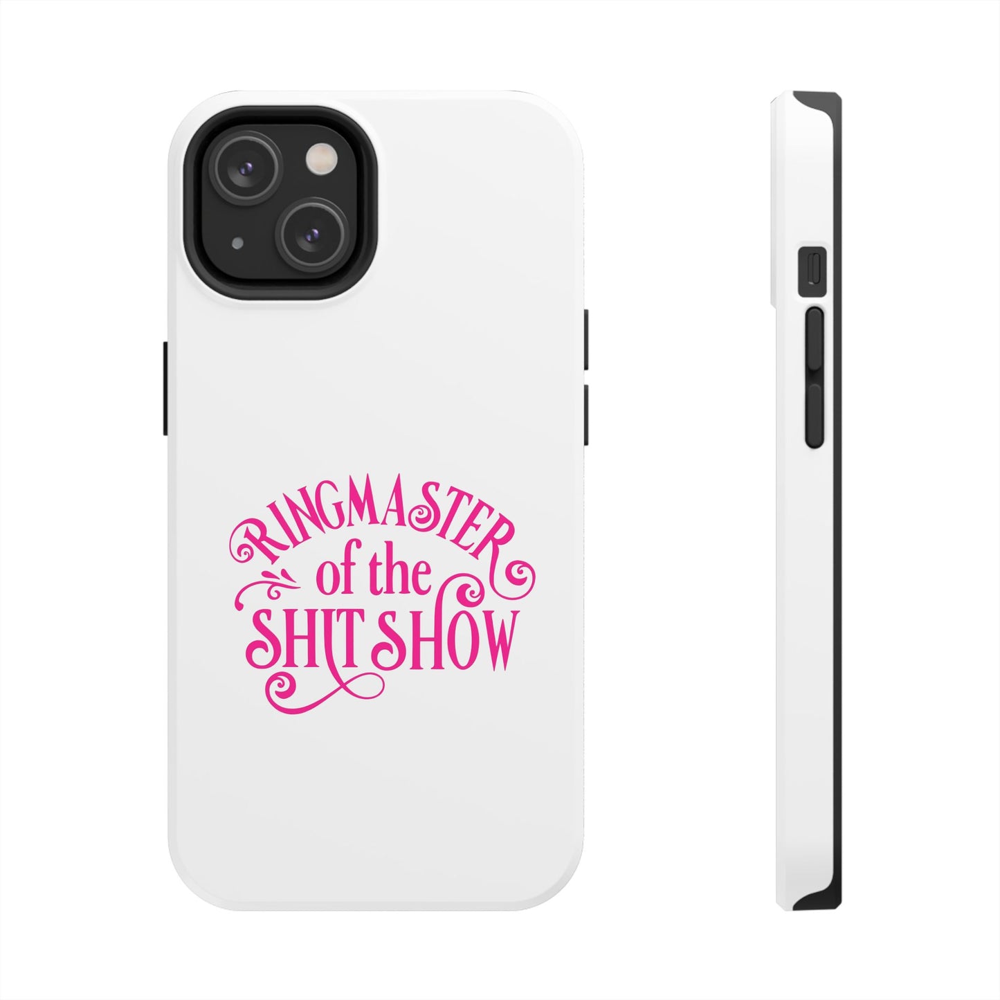 RINGMASTER of the SHIT SHOW - Tough iPhone Cases - Choose your Size