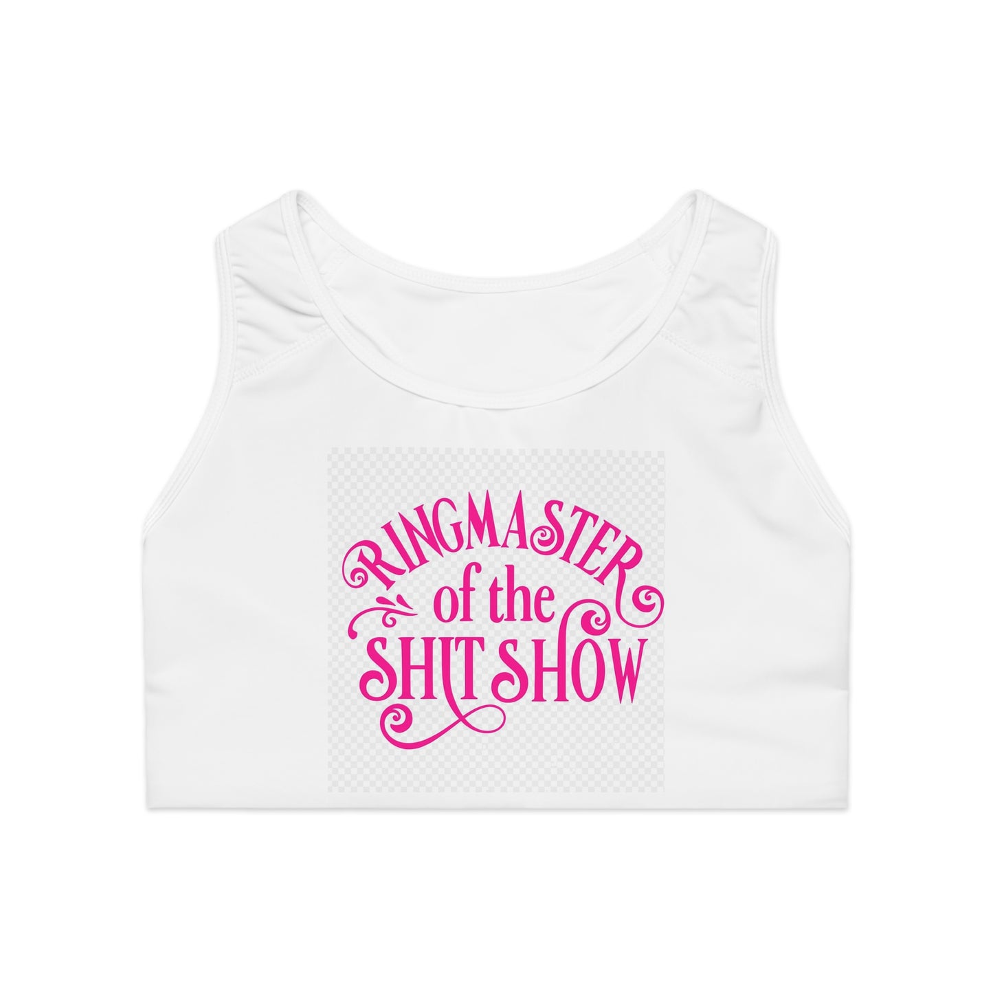 RINGMASTER of the SHIT SHOW -  Sports Bra, Cute Workout Top, Fitness Apparel, Activewear for the Gym or Yoga
