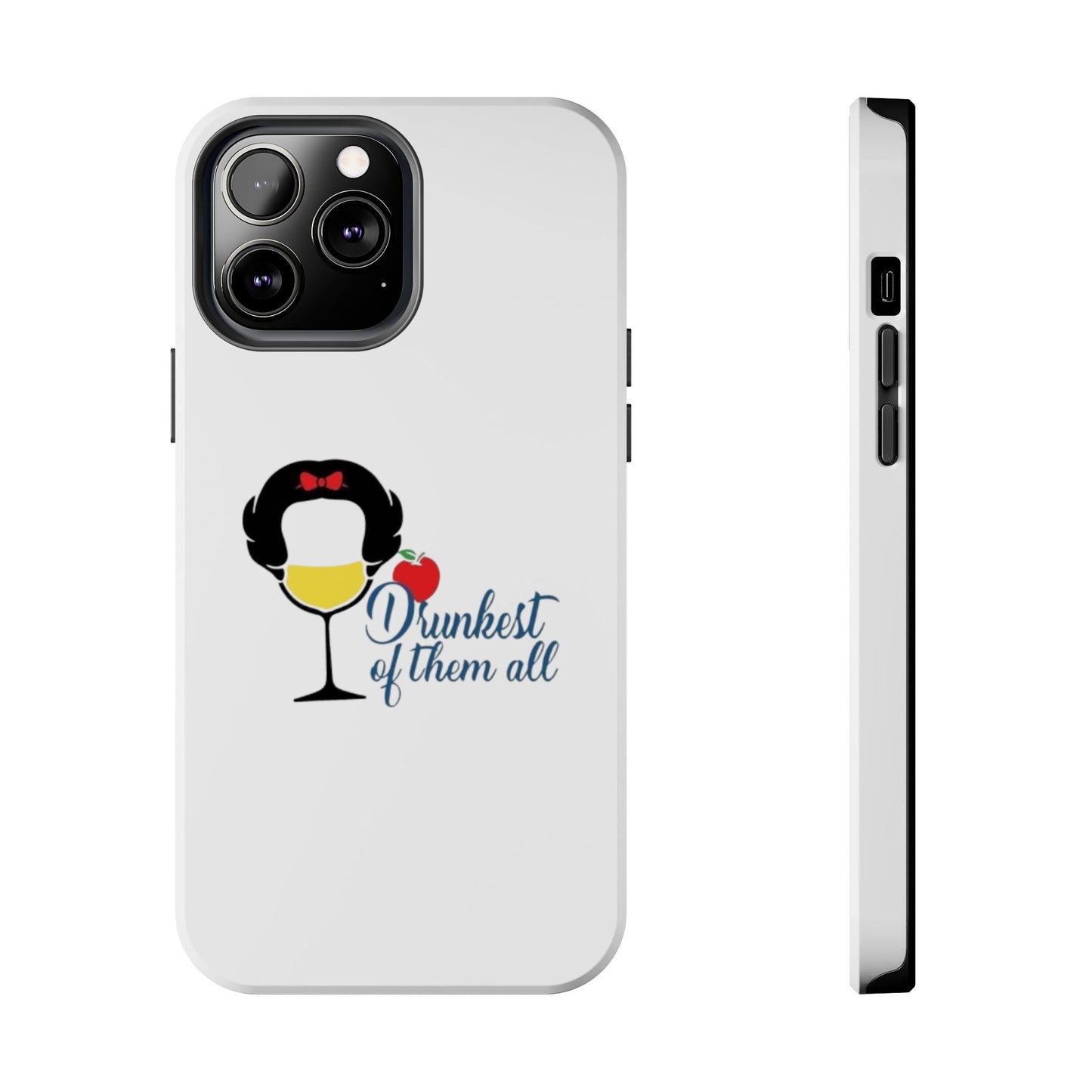 Drunkest of Them All - Tough iPhone Cases - Choose your Size