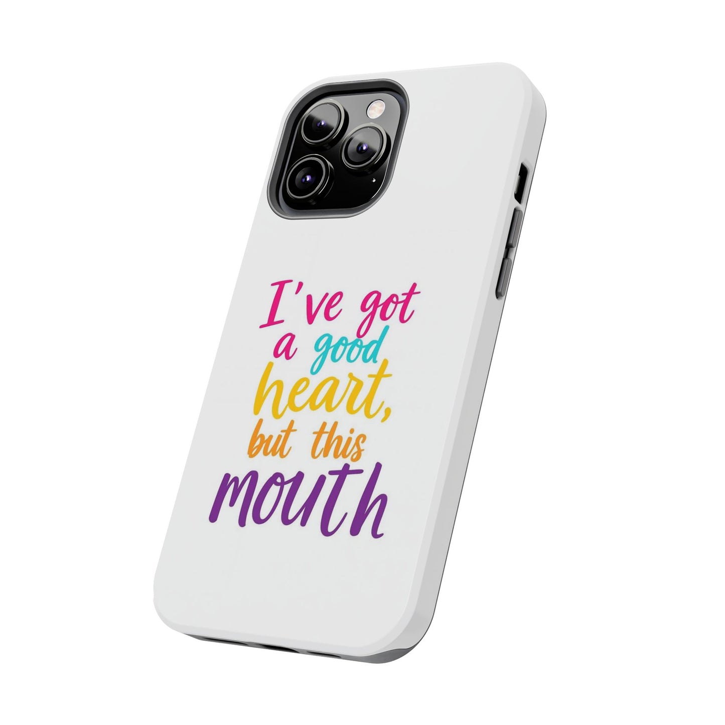 I’ve got a big heart, but this mouth - Tough iPhone Cases - Choose your Size