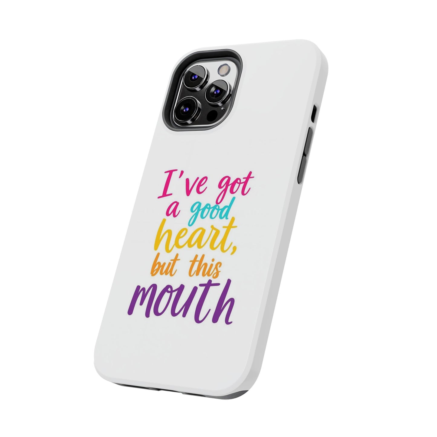 I’ve got a big heart, but this mouth - Tough iPhone Cases - Choose your Size