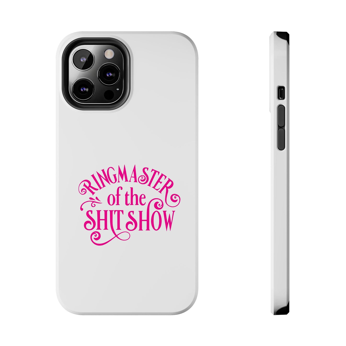 RINGMASTER of the SHIT SHOW - Tough iPhone Cases - Choose your Size