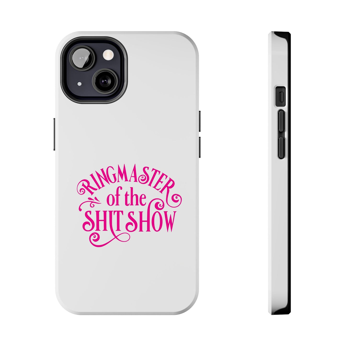 RINGMASTER of the SHIT SHOW - Tough iPhone Cases - Choose your Size