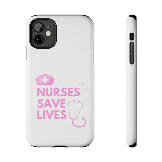 Nurses Save Lives - Tough iPhone Cases - Choose your Size