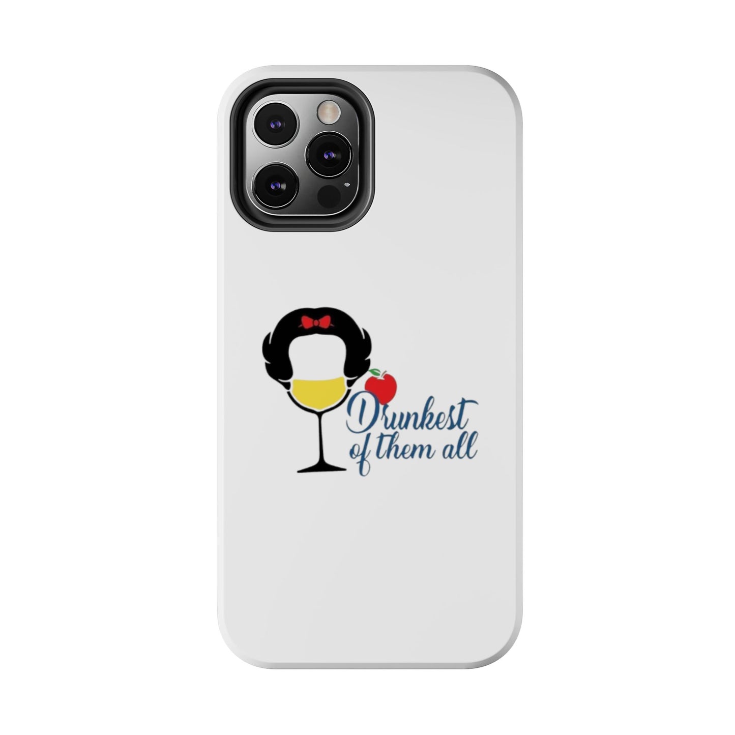 Drunkest of Them All - Tough iPhone Cases - Choose your Size