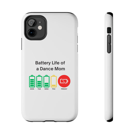 Battery Life of a Dance Mom - Tough iPhone Cases - Choose your Size