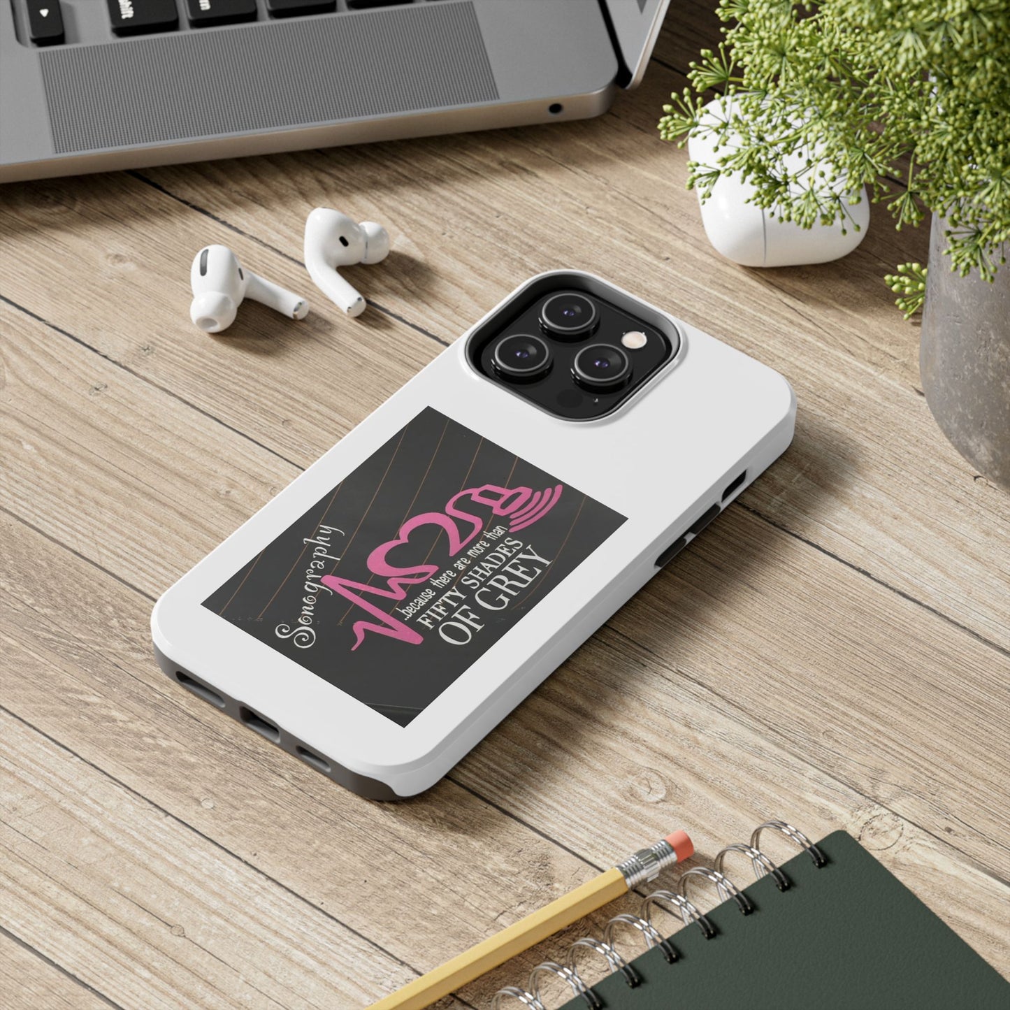 Sonography because there are more than 50 Shades Of Gray - Tough iPhone Cases - Choose your Size