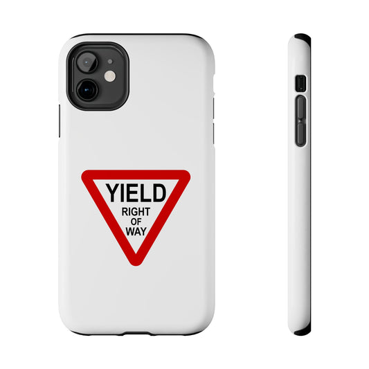 YIELD Right of Way - Tough iPhone Cases - Choose your Size