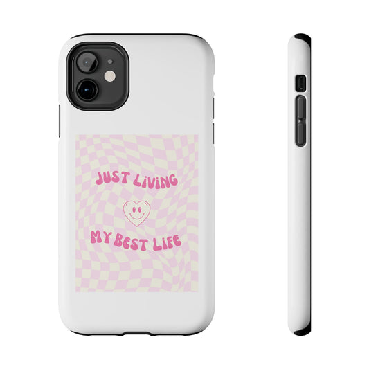 Just Living My Best Life - Tough iPhone Cases - Choose your Size