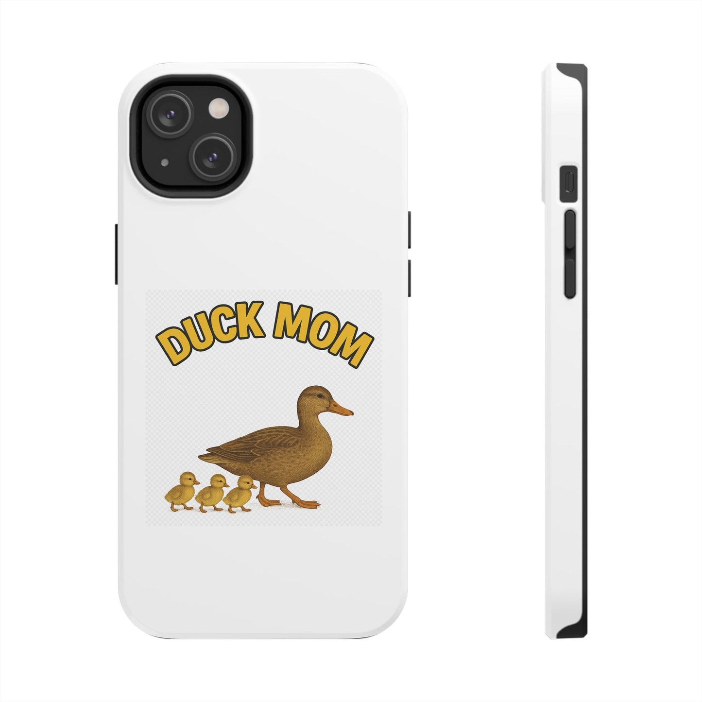 DUCK MOM - Tough iPhone Cases - Choose your Model & Size.