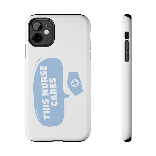 This Nurse Cares - Tough iPhone Cases - Choose your Size