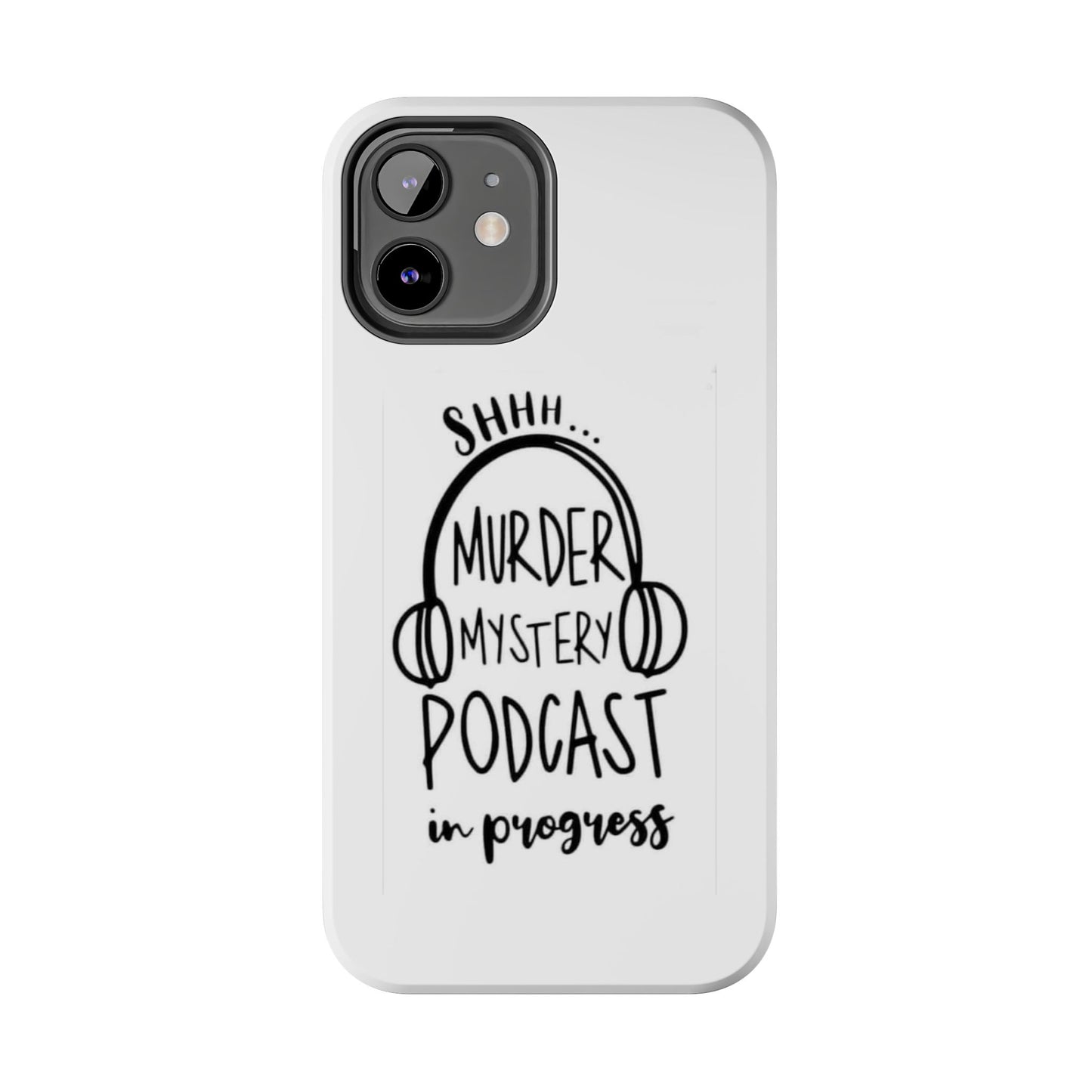 Shhh Murder Mystery Podcast in Progress… - Tough iPhone Cases - Choose your Size