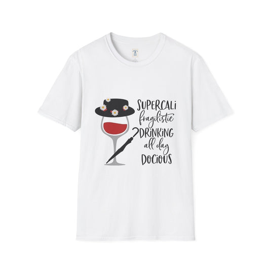 The Supercalifragilistic Drinking All Day Docious - Unisex Softstyle T-Shirt