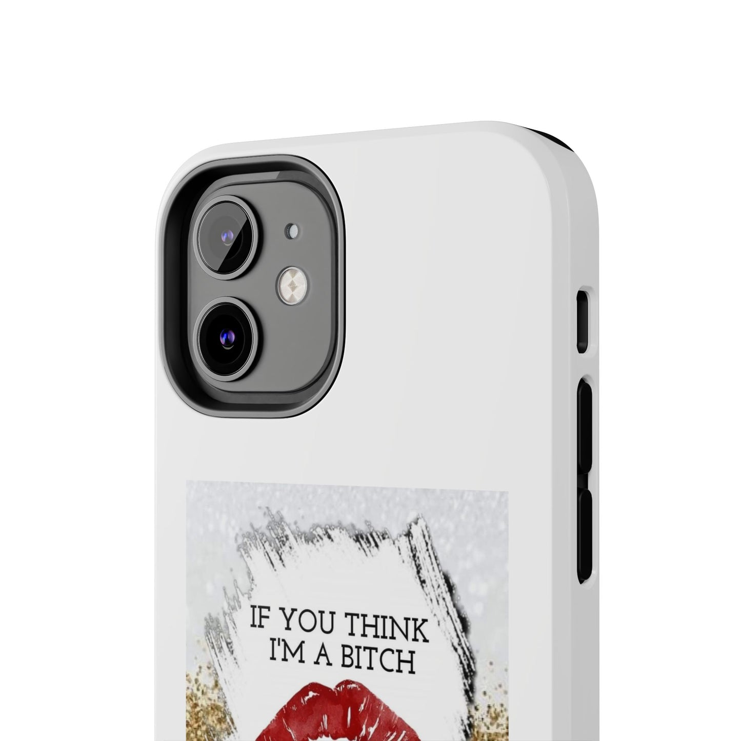 If You Think I’m a Bitch You Should See My Asshole Husband - Tough iPhone Cases - Choose your Size