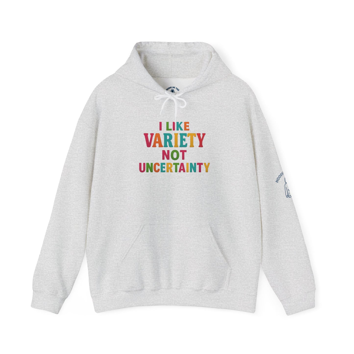 I LIKE VARIETY NOT UNCERTAINTY - Unisex Heavy Blend Hooded Sweatshirt. Stay Warm & Cozy all year long. [...]