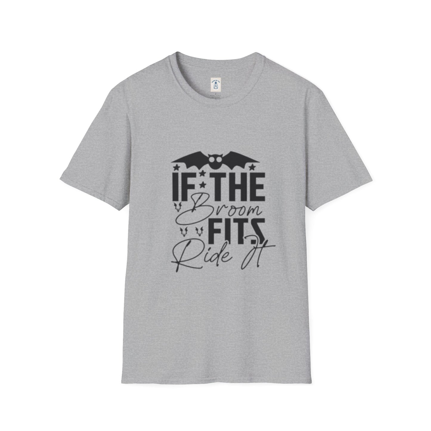 If The Broom Fits Ride It - Unisex Softstyle T-Shirt