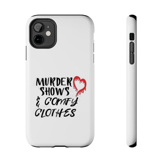 Murder Shows & Comfy Clothes - Tough iPhone Cases - Choose your Size