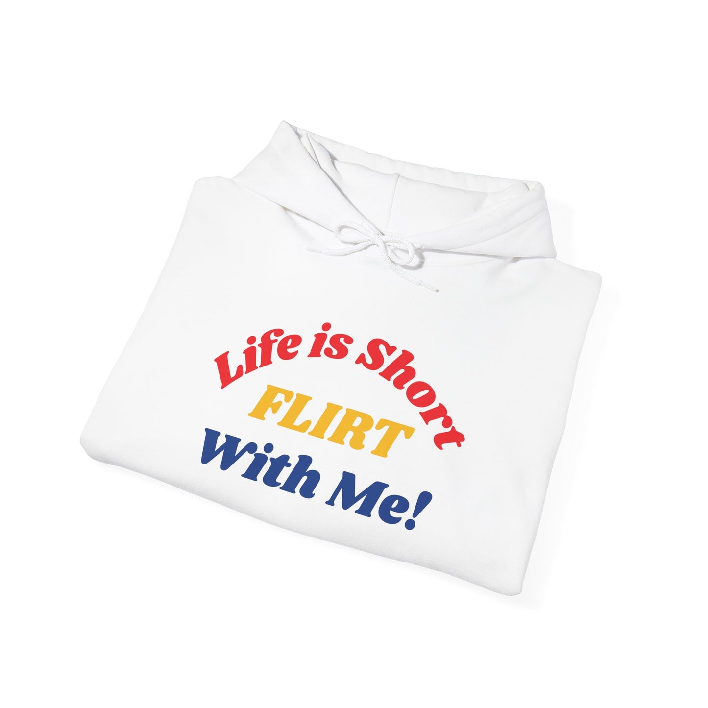 Life Is Short FLIRT With Me! - Unisex Heavy Blend Hooded Sweatshirt. Stay Flirty & Cozy all Year Long![...]