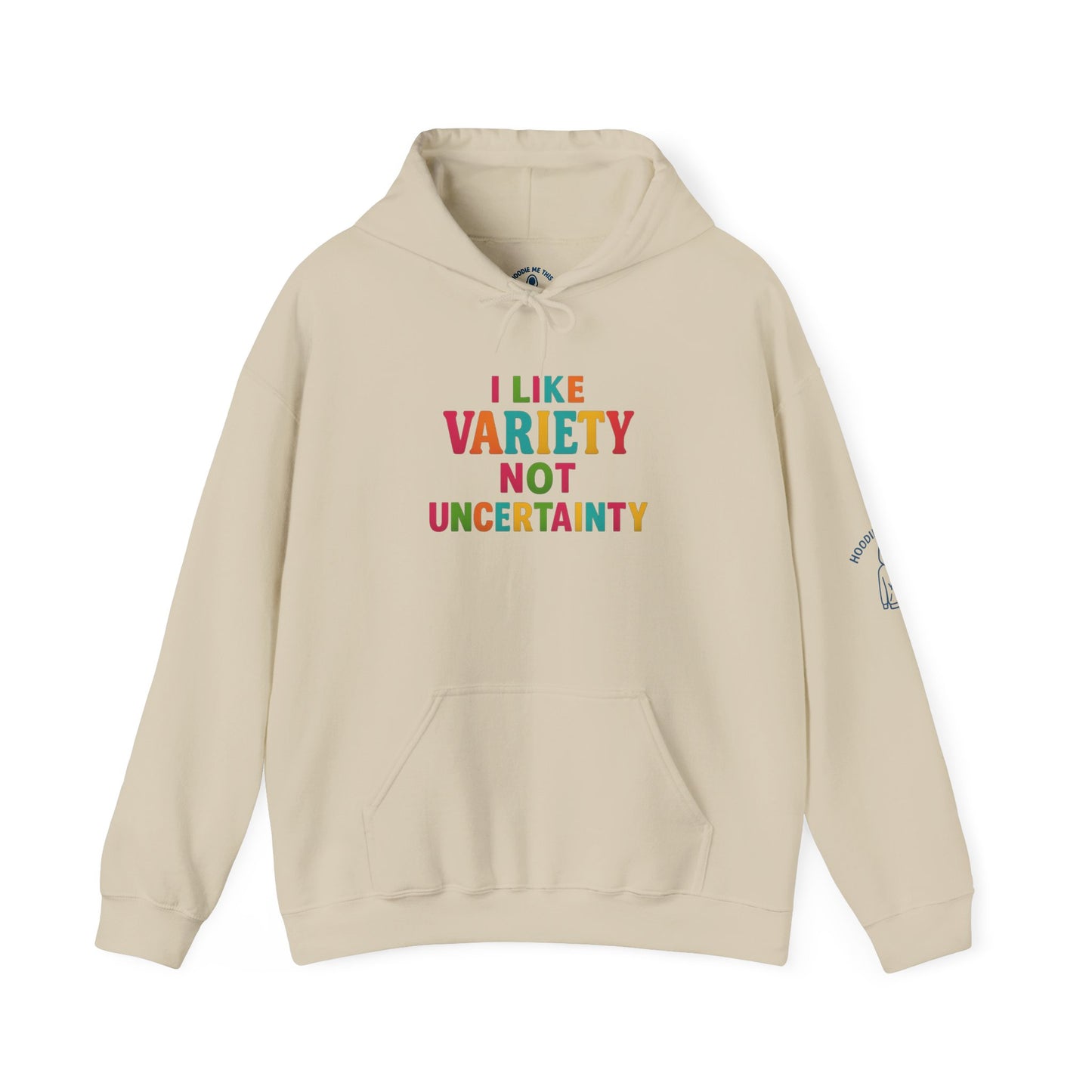 I LIKE VARIETY NOT UNCERTAINTY - Unisex Heavy Blend Hooded Sweatshirt. Stay Warm & Cozy all year long. [...]