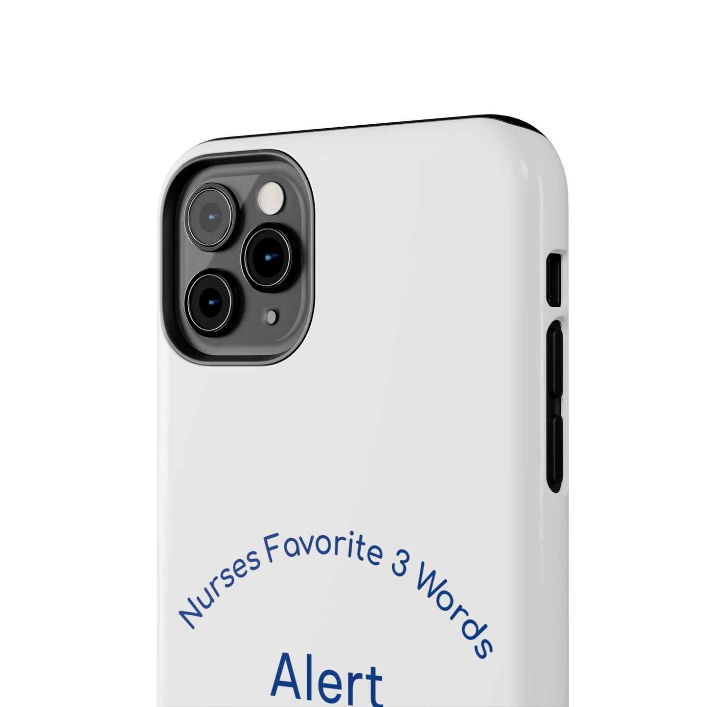Nurses Favorite 3 Words Alert Oriented Ambulatory - Tough iPhone Cases - Choose your Size